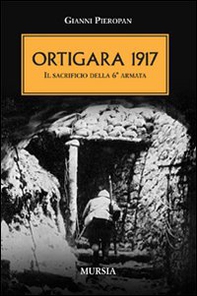 Ortigara 1917. Il sacrificio della 6ª Armata - Librerie.coop Ortigara 1917. Il sacrificio della 6ª Armata - Librerie.coop