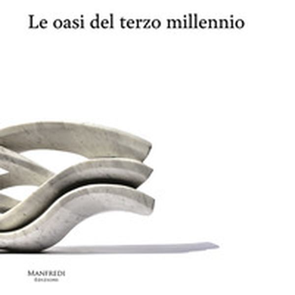 Le oasi del terzo millennio - Librerie.coop Le oasi del terzo millennio - Librerie.coop