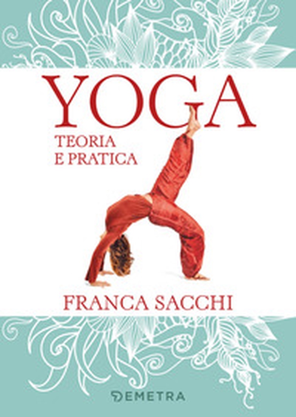 Yoga. Teoria e pratica - Librerie.coop Yoga. Teoria e pratica - Librerie.coop