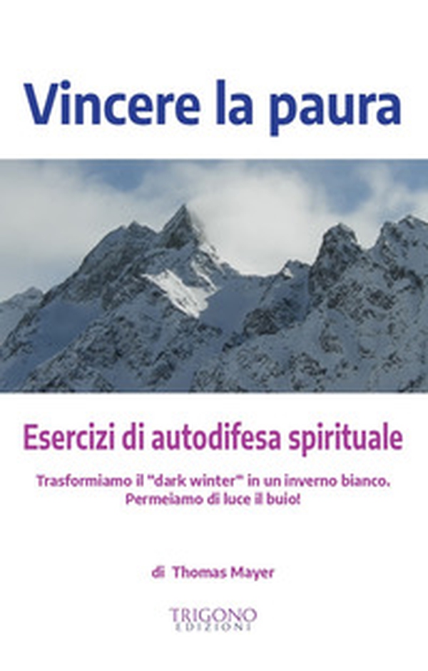 Vincere la paura. Esercizi di autodifesa spirituale - Librerie.coop Vincere la paura. Esercizi di autodifesa spirituale - Librerie.coop