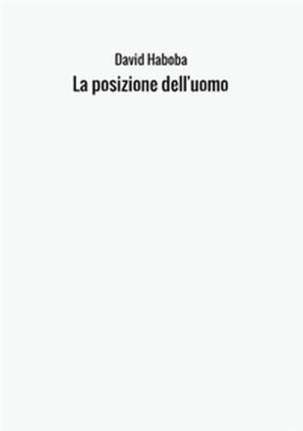 La posizione dell'uomo - Librerie.coop La posizione dell'uomo - Librerie.coop