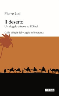 Il deserto. Un viaggio attraverso il Sinai - Librerie.coop