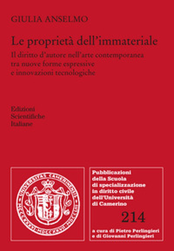 Le proprietà dell'immateriale. Il diritto d'autore nell'arte contemporanea tra nuove forme espressive e innovazioni tecnologiche - Librerie.coop