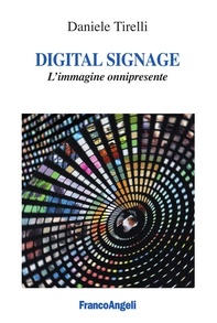 Digital signage. L'immagine onnipresente - Librerie.coop