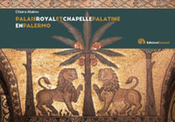 Palais Royal et Chapelle Palatine en Palermo - Librerie.coop Palais Royal et Chapelle Palatine en Palermo - Librerie.coop