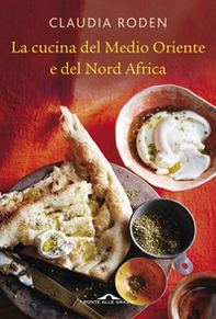 La cucina del Medio Oriente e del Nord Africa - Librerie.coop