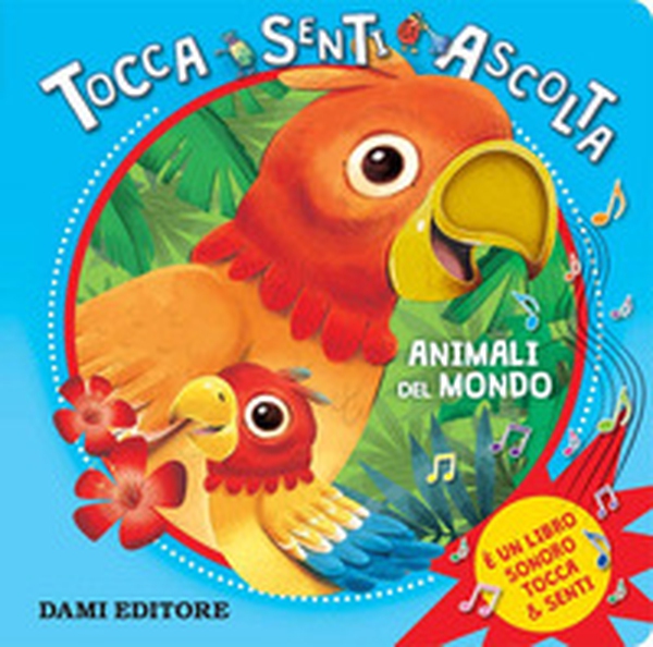 Animali del mondo. Tocca senti ascolta - Librerie.coop Animali del mondo. Tocca senti ascolta - Librerie.coop