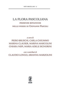 La flora pascoliana. Presenze botaniche nelle poesie di Giovanni Pascoli - Librerie.coop