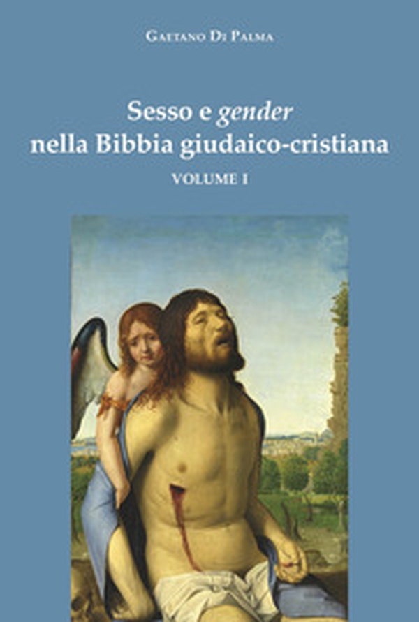 Sesso e gender nella Bibbia giudaico-cristiana - Vol. 1 - Librerie.coop Sesso e gender nella Bibbia giudaico-cristiana - Vol. 1 - Librerie.coop