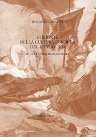 L'Oriente nella cultura europea del lungo '700. Studi di storia intellettuale - Librerie.coop