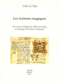 Les écritures magiques. Aux sources du Registre des 2400 noms d'anges et d'archanges de Martines De Pasqually - Librerie.coop