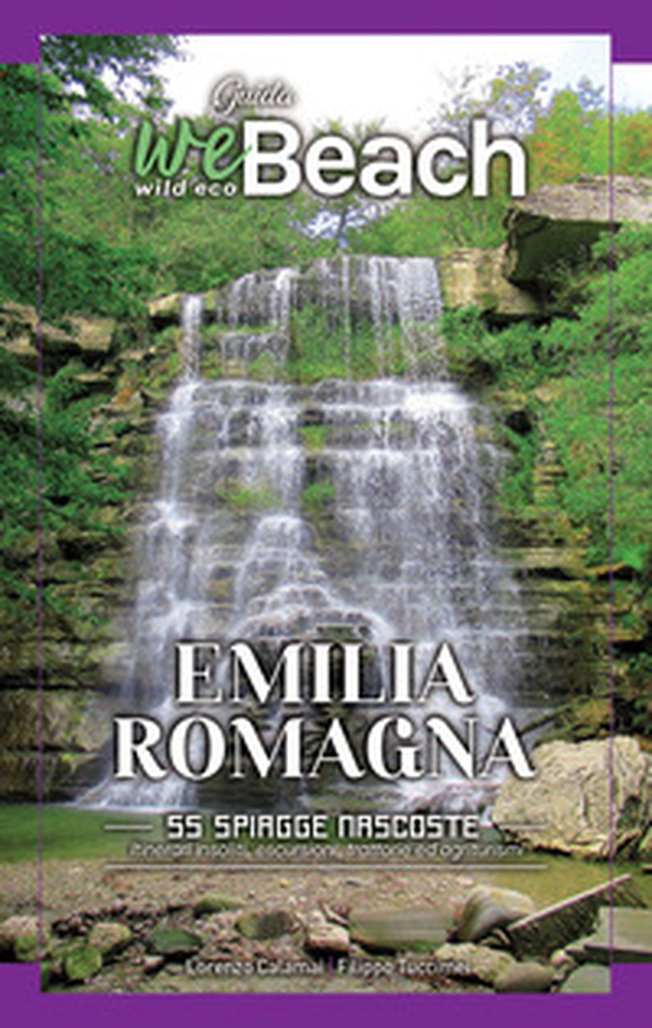 weBeach. Emilia Romagna. 55 spiagge nascoste. itinerari insoliti, escursioni, campeggi, trattorie ed agriturismi - Librerie.coop weBeach. Emilia Romagna. 55 spiagge nascoste. itinerari insoliti, escursioni, campeggi, trattorie ed agriturismi - Librerie.coop