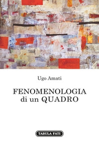 Fenomenologia di un quadro - Librerie.coop Fenomenologia di un quadro - Librerie.coop