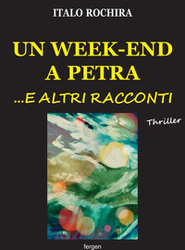 Un week-end a Petra...e altri racconti - Librerie.coop Un week-end a Petra...e altri racconti - Librerie.coop