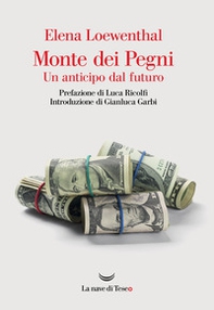 Monte dei Pegni. Un anticipo dal futuro - Librerie.coop