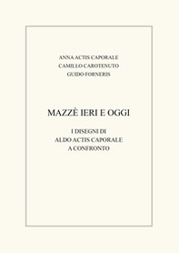 Mazzè ieri e oggi. I disegni di Aldo Actis Caporale a confronto - Librerie.coop