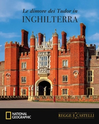 Le dimore dei Tudor in Inghilterra - Librerie.coop