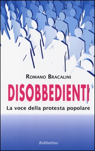 Disobbedienti. La voce della protesta popolare - Librerie.coop