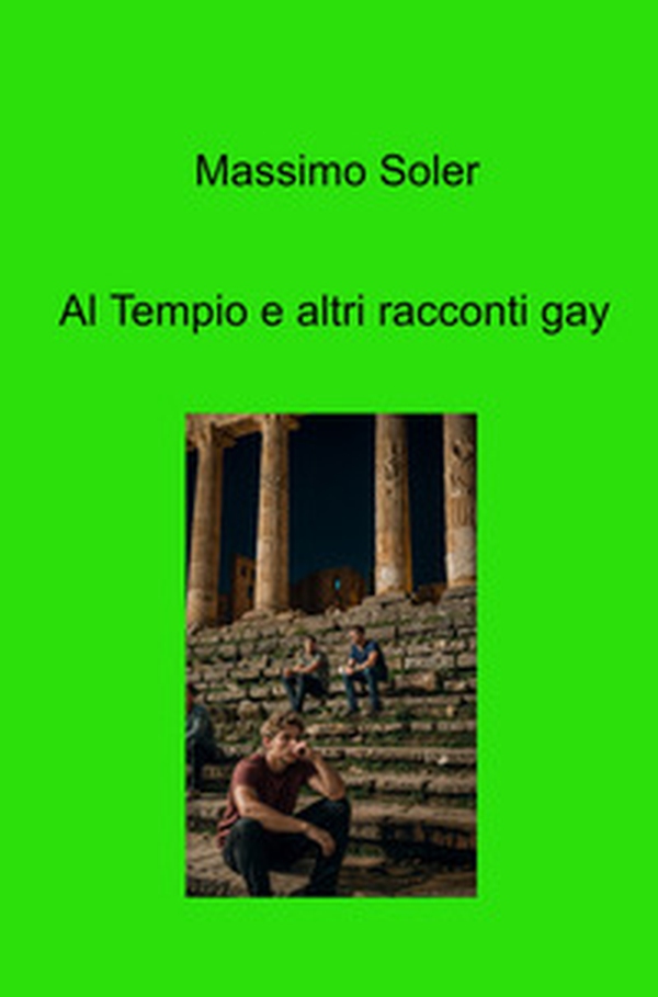 Al tempio e altri racconti gay - Librerie.coop Al tempio e altri racconti gay - Librerie.coop