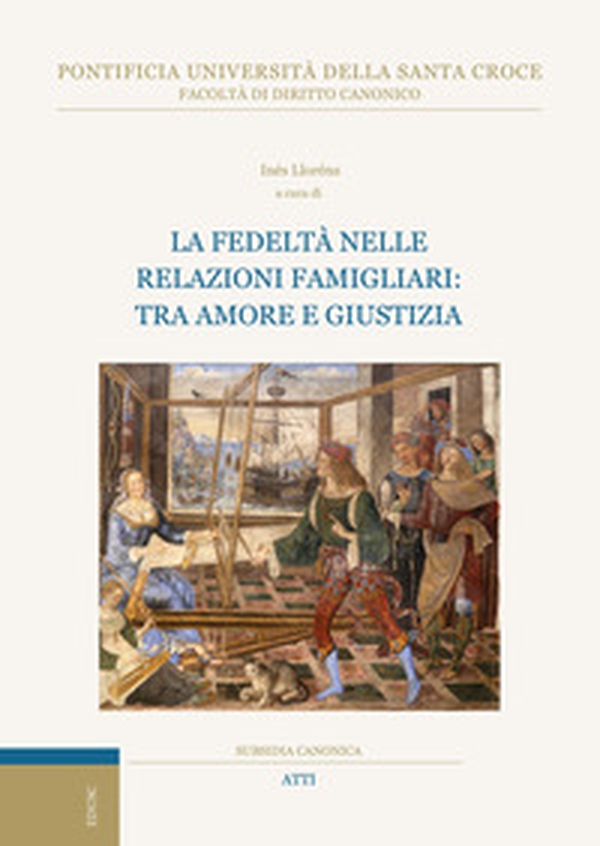 La fedeltà nelle relazioni famigliari: tra amore e giustizia - Librerie.coop