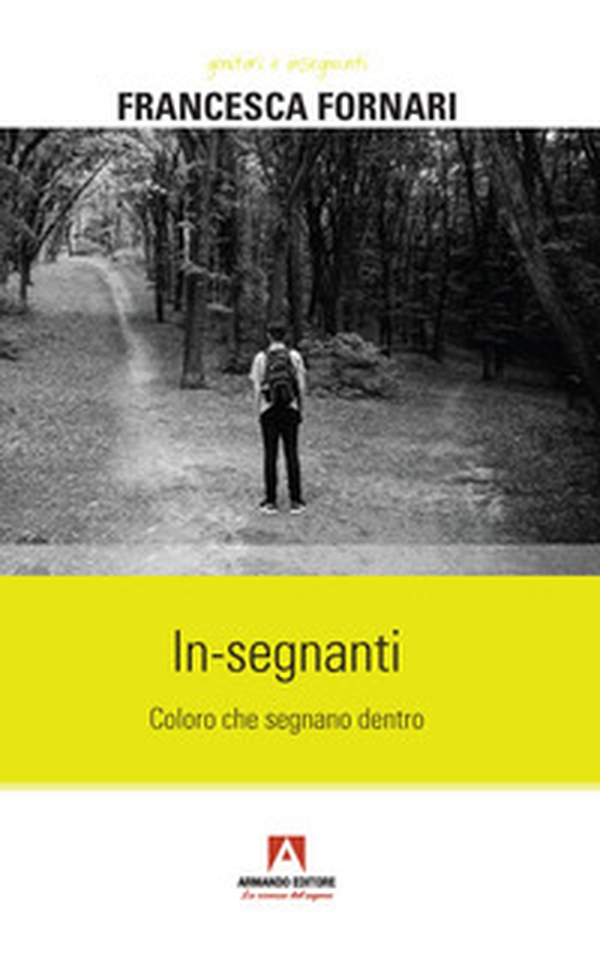 In-segnanti. Coloro che segnano dentro - Librerie.coop In-segnanti. Coloro che segnano dentro - Librerie.coop