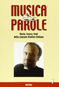 Musica & parole. Storie, tracce, temi della canzone d'autore italiana - Vol. 7 - Librerie.coop