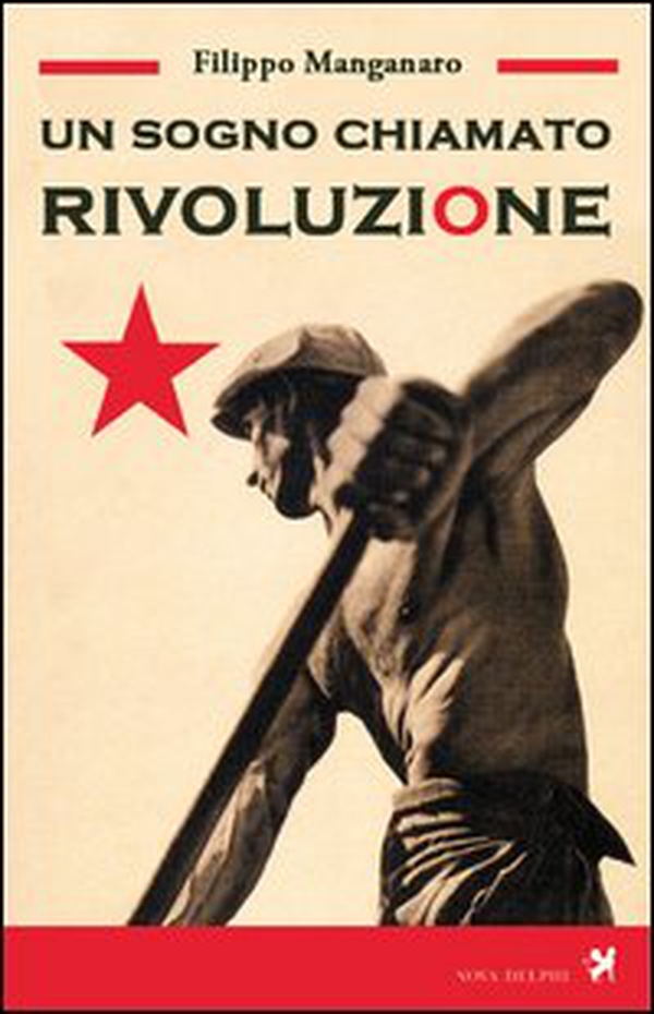 Un sogno chiamato rivoluzione - Librerie.coop Un sogno chiamato rivoluzione - Librerie.coop