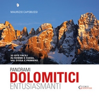 Panorami dolomitici entusiasmanti. 32 gite facili in Fiemme e Fassa, Val d'Ega e Primiero - Librerie.coop