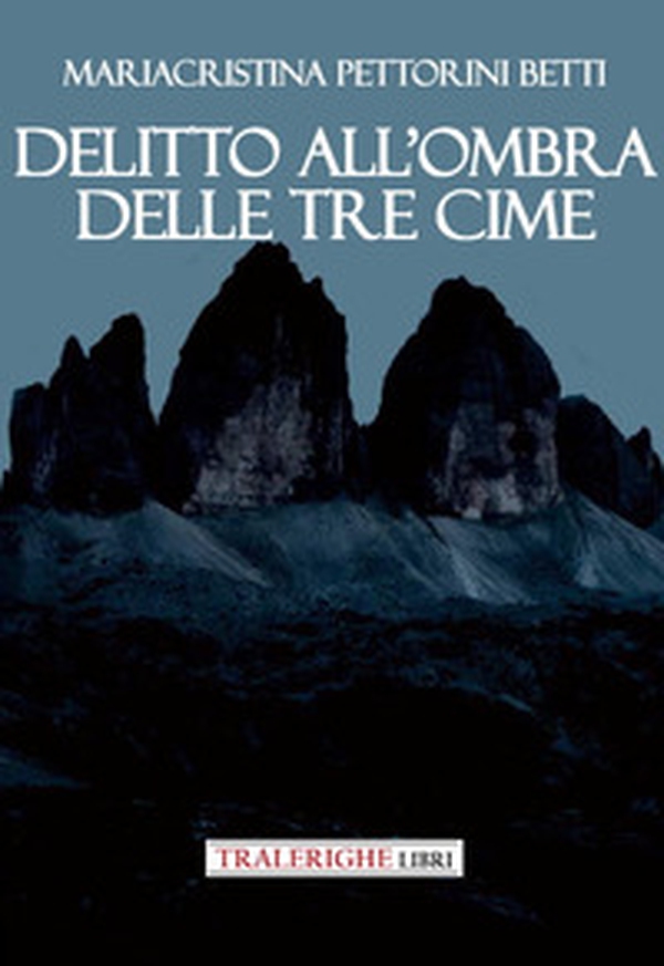 Delitto all'ombra delle Tre Cime - Librerie.coop Delitto all'ombra delle Tre Cime - Librerie.coop