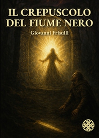 Il crepuscolo del fiume nero - Librerie.coop