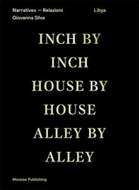 Libya: inch by inch, house by house, alley by alley. Ediz. inglese e araba - Librerie.coop