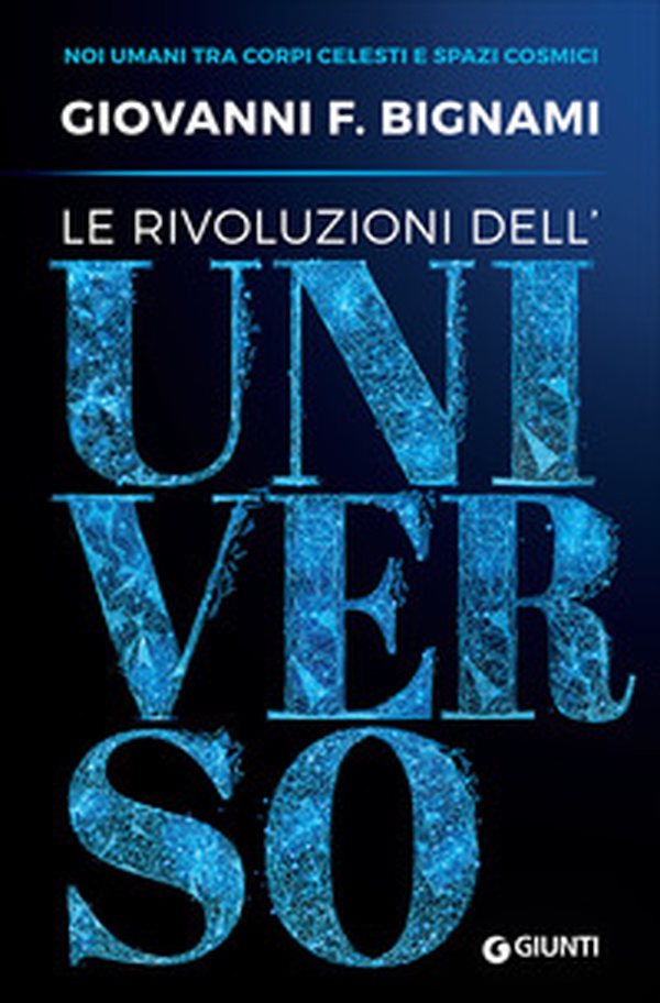 Le rivoluzioni dell'universo. Noi umani tra corpi celesti e spazi cosmici - Librerie.coop Le rivoluzioni dell'universo. Noi umani tra corpi celesti e spazi cosmici - Librerie.coop