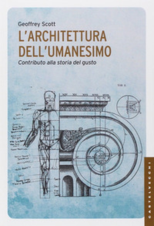 L'architettura dell'umanesimo. Contributo alla storia del gusto - Librerie.coop L'architettura dell'umanesimo. Contributo alla storia del gusto - Librerie.coop