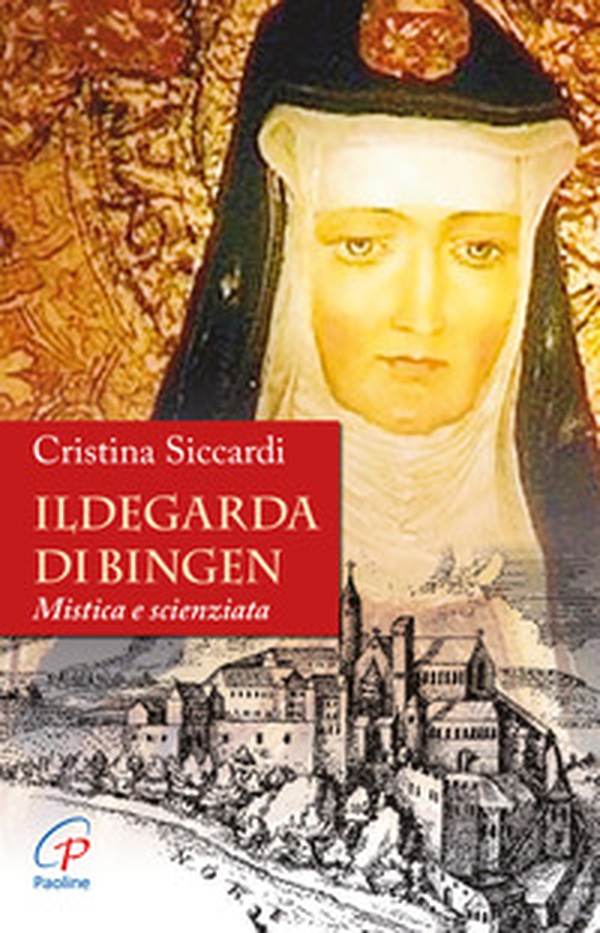 Ildegarda di Bingen. Mistica e scienziata - Librerie.coop Ildegarda di Bingen. Mistica e scienziata - Librerie.coop
