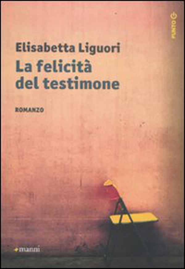 La felicità del testimone - Librerie.coop