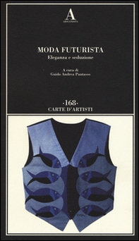 Moda futurista. Eleganza e seduzione - Librerie.coop