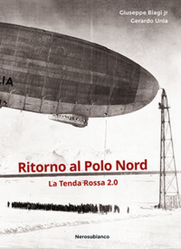 Ritorno al Polo Nord. La Tenda Rossa 2.0 - Librerie.coop Ritorno al Polo Nord. La Tenda Rossa 2.0 - Librerie.coop