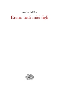 Erano tutti miei figli. Dramma in tre atti - Librerie.coop Erano tutti miei figli. Dramma in tre atti - Librerie.coop