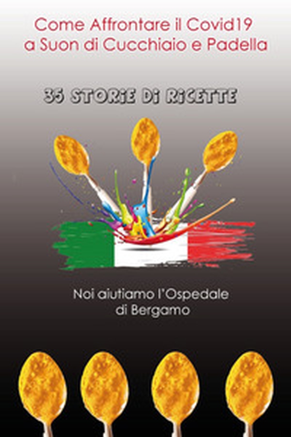 Come affrontare il covid19 a suon di cucchiaio e padella - Librerie.coop Come affrontare il covid19 a suon di cucchiaio e padella - Librerie.coop