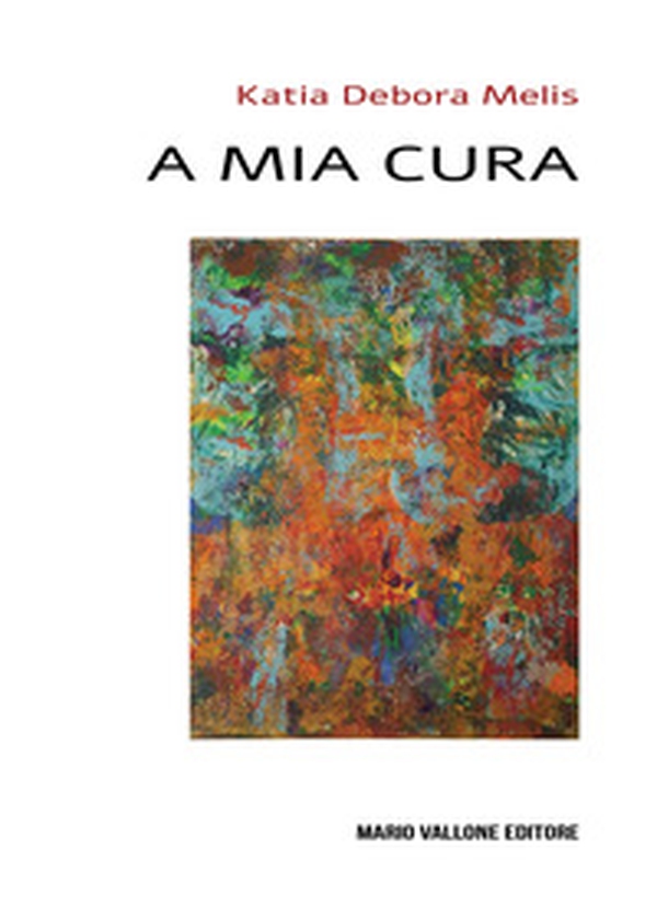 A mia cura - Librerie.coop A mia cura - Librerie.coop
