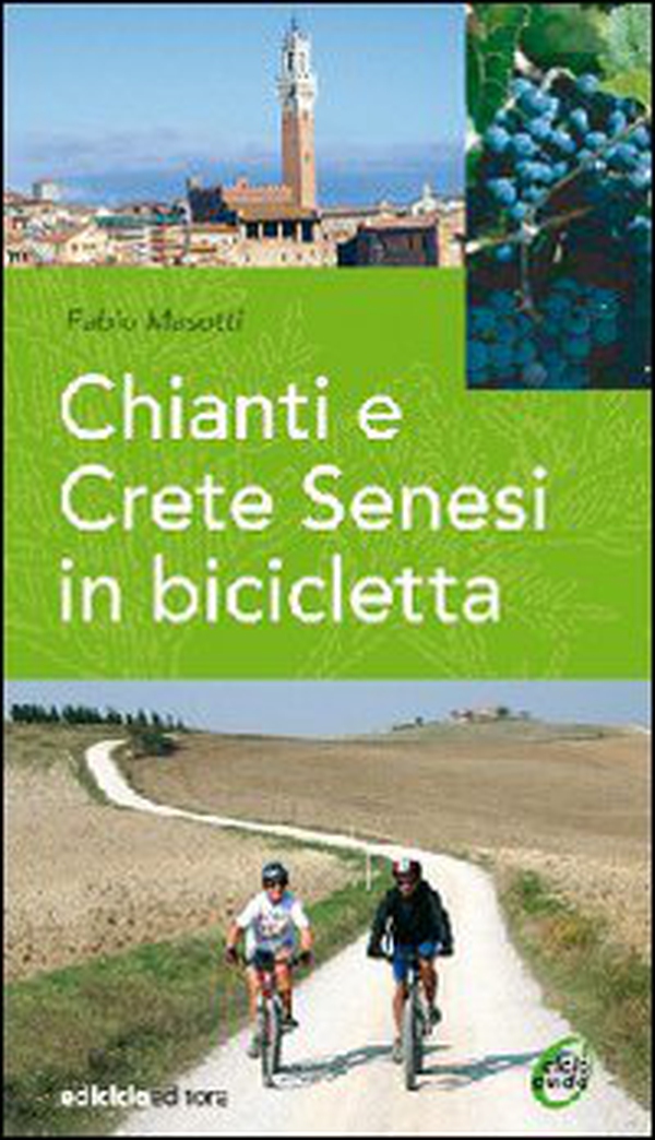 Chianti e Crete senesi in bicicletta - Librerie.coop Chianti e Crete senesi in bicicletta - Librerie.coop