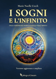 I sogni e l'Infinito. Dalla dimensione onirica a quella spirituale - Librerie.coop I sogni e l'Infinito. Dalla dimensione onirica a quella spirituale - Librerie.coop