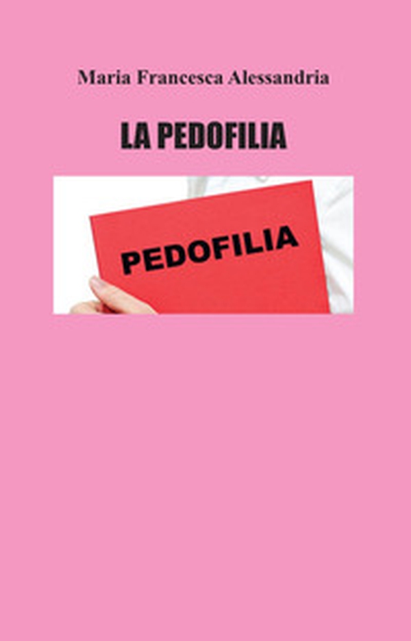 La pedofilia - Librerie.coop La pedofilia - Librerie.coop