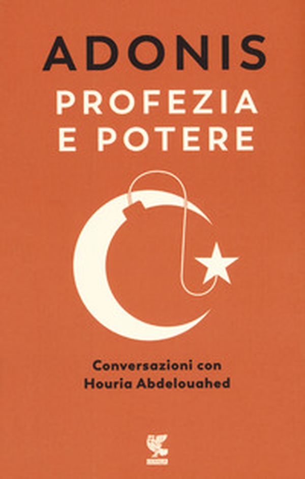 Profezia e potere. Conversazioni con Houria Abdelouahed - Librerie.coop Profezia e potere. Conversazioni con Houria Abdelouahed - Librerie.coop