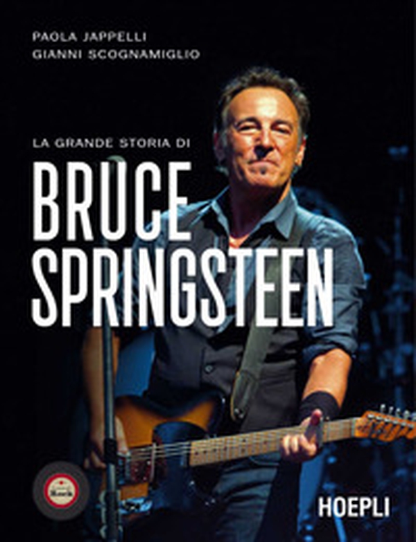La grande storia di Bruce Springsteen - Librerie.coop La grande storia di Bruce Springsteen - Librerie.coop