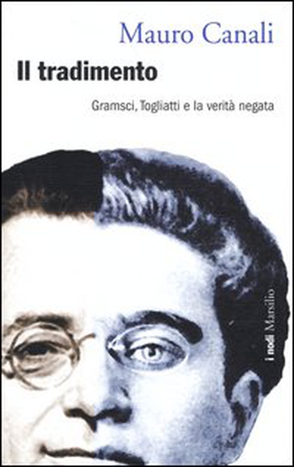 Il tradimento. Gramsci, Togliatti e la verità negata - Librerie.coop Il tradimento. Gramsci, Togliatti e la verità negata - Librerie.coop