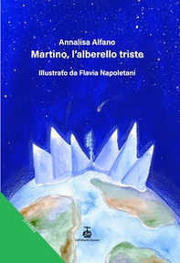 Martino, l'alberello triste - Librerie.coop