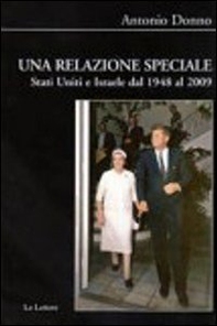 Una relazione speciale. Stati Uniti e Israele dal 1948 al 2009 - Librerie.coop