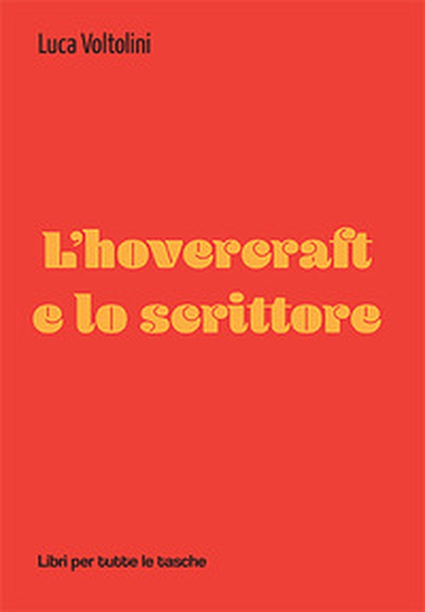 L'hovercraft e lo scrittore - Librerie.coop L'hovercraft e lo scrittore - Librerie.coop