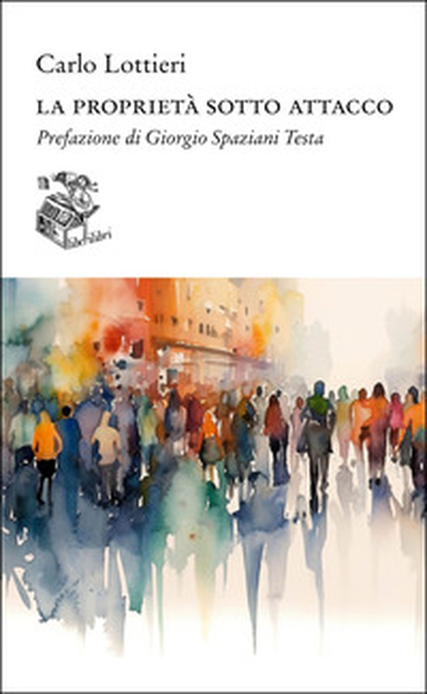 La proprietà sotto attacco - Librerie.coop La proprietà sotto attacco - Librerie.coop